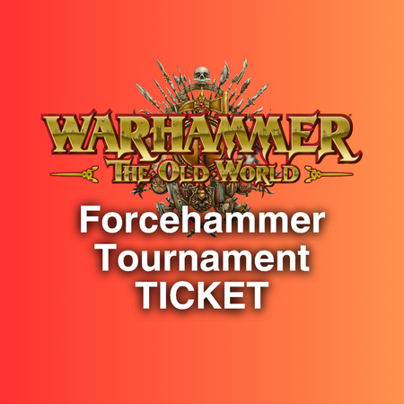 Forcehammer - Old World Tournament Ticket Irresistible Force